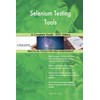 Selenium Testing Tools A Complete Guide - 2021 Edition