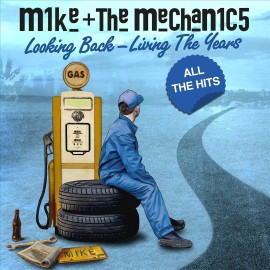 MIKE + THE MECHANICS LOOKING BACK: LIVING THE YEARS NEW CD