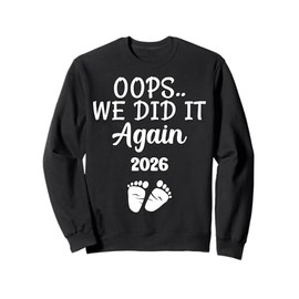 Oops We Did It Again 2026 Baby Announcement Mom Dad Gifts Sweatshirt