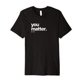 Uplifting Quote For Daily Motivation, Self-Love And Driving Premium T-Shirt