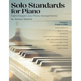 Solo Standards for Piano: Eight Elegant Jazz Piano Arrangements