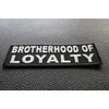 Brotherhood of Loyalty Patch - 4x1.5 inch. Embroidered Iron on