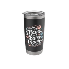 From Fur Mama to Baby Mama 2025 Mom To Be Stainless Steel Insulated Tumbler
