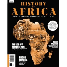 All About History History of Africa: From the Cradle of Humanity to the 21st Century