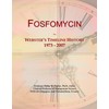 Fosfomycin: Webster's Timeline History, 1973 - 2007