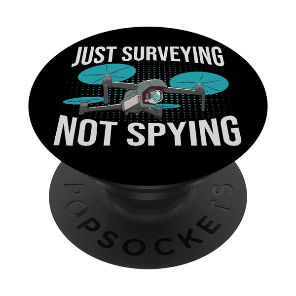 Just Surveying Not Spying Funny Drone Photography PopSockets with Interchangeable