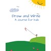 Draw and Write : A Journal for kids: supports early