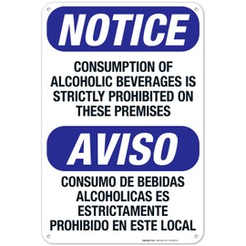 Sigo Signs, Consumption of Alcoholic Beverages is Strictly Prohibited On These Bilingual Sign, 12x18 Inches, 55 mil Thick HDPS (high Density polystyrene), Made in USA