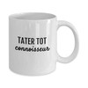 The Smartest Gift Tater Tot Connoisseur Potatoes Are My Fave