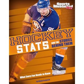 Hockey STATS and the Stories Behind Them: What Every Fan Needs to Know