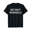 Go Fact Yourself T-Shirt