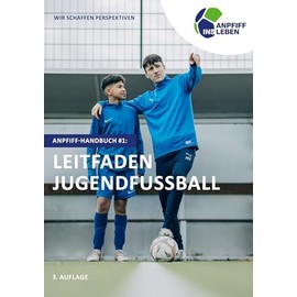 Leitfaden Jugendfußball: Anpfiff Handbuch Nr 1