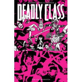 Deadly Class Volume 10: Save Your Generation