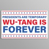 Presidents are Temporary Wu-Tang is Forever Sticker Decal – Vinyl