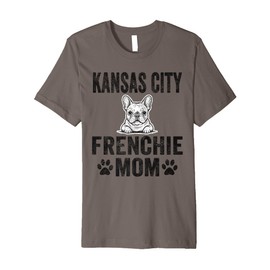 Kansas City Frenchie Mom Gift French Bulldog MO Dog Lover Premium T-Shirt