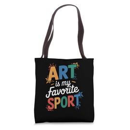 Art Is My Favorite Sport Art Teacher Artist Painting Tote Bag
