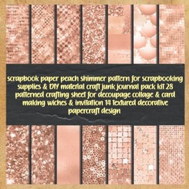 scrapbook paper peach shimmer pattern for scrapbooking supplies & DIY material craft junk journal pack kit 28 patterned crafting sheet for decoupage ... 14 textured decorative papercraft desig