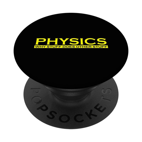 Physics Why stuff does other stuff funny science nerd gift