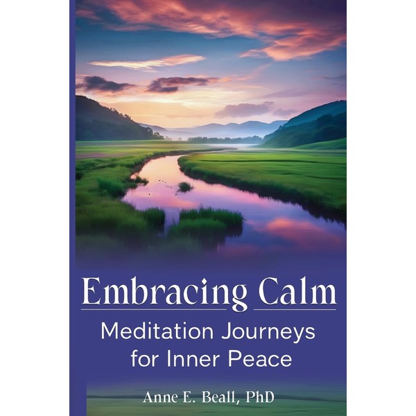 Embracing Calm: Meditation Journeys for Inner Peace (Embracing Series)
