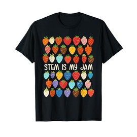 STEM Teacher Science Technology Math Teacher STEM is My Jam T-Shirt