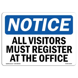 OSHA Notice Signs - Notice All Visitors Must Register at The Office Sign | Extremely Durable Made in The USA Signs or Heavy Duty Vinyl Label | Protect Your Warehouse & Business