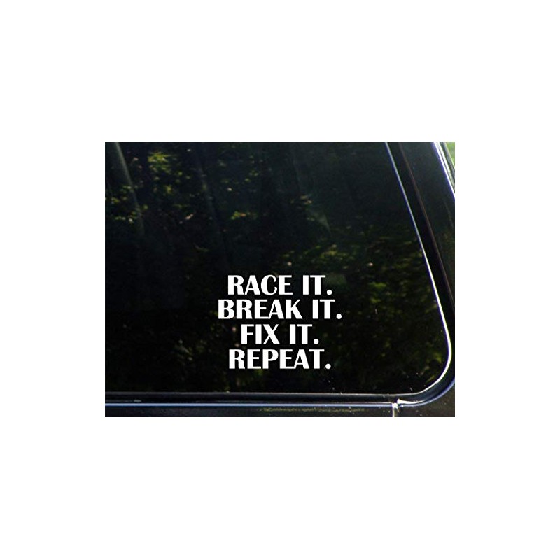 Race It. Break It. Fix It Repeat.- 5" x 3-3/4"