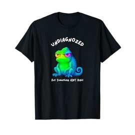 Undiagnosed Chameleon Funny Novelty T-Shirt T-Shirt