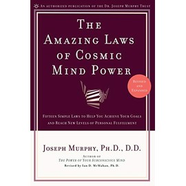 The Amazing Laws of Cosmic Mind Power [Revised/Expanded Edition]