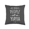 Yiayia Gifts Favorite People Call Me Yiayia Throw Pillow, 16x16,