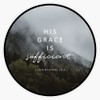 His grace is sufficient Bumper Sticker Vinyl Decal 5 inches