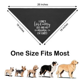 ZBBFSCSB I Only Love My Bed and My Mama I'm Sorry Black Dog Bandana, Cute Puppy Scarf Gifts for Dog Birthday, Humor Puppy Bandana Photo Prop, Birthday for Dogs Lover Dogs Mom