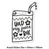 Medium 100mm 'Hold My Juice Box Funny Quotes ' Permanent