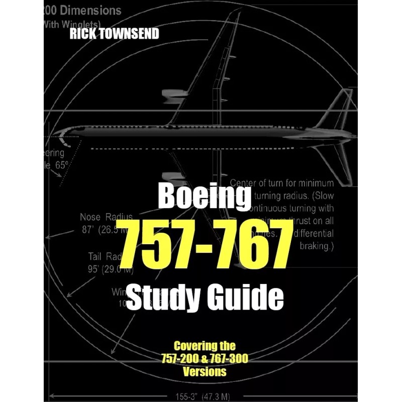 Boeing 757-767 Study Guide (Rick Townsend Study Guides) by Rick