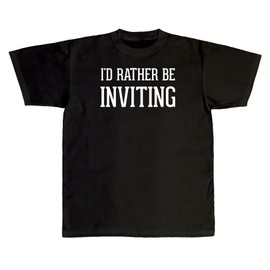 I'd Rather Be Inviting - New Adult Men's T-Shirt, Black, XXX-Large