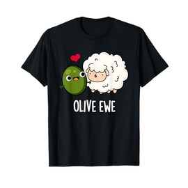 Olive Ewe Funny Love Pun T-Shirt