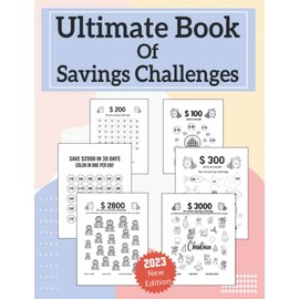 Ultimate Book of Savings Challenges Journal 2023: Easy Cash Budget Saving Challenge Planner |+55 Unique One-of-a-Kind Savings Challenges from $50 to ... sheets | Low Income Saving Challenge Book