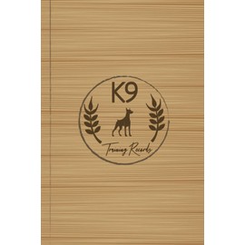K9 Training Records: Dog Handling Notebook. Record & Track All Sessions. Perfect for Trainers, Handlers, and Pet Owners