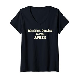 Womens Manifest Destiny to Pass APUSH Funny History 2025 AP Exam V-Neck T-Shirt