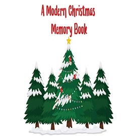 A MODERN CHRISTMAS MEMORY BOOK: To preserve christmas memories this book