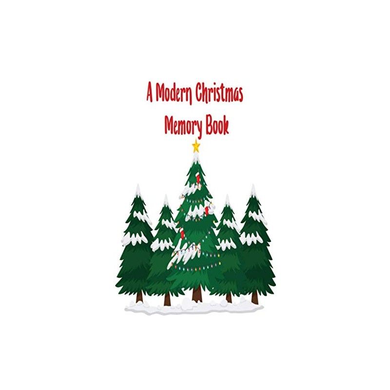 A MODERN CHRISTMAS MEMORY BOOK: To preserve christmas memories this