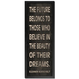 PosterArtNow Inspirational The Future Belongs…Beauty of Their Dreams Eleanor Roosevelt Quote; One 8x18 Black Framed Print