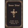 The Roman Ritual: Volume II: Christian Burial, Exorcisms, Reserved Blessings,