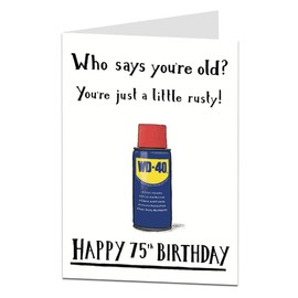 Funny 75th Birthday Card For Men & Women Perfect For Dad You're Not Old You're Just A Little Rusty