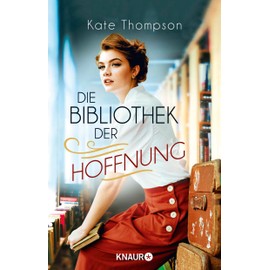 Die Bibliothek der Hoffnung: Roman