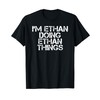 I'M ETHAN DOING ETHAN THINGS Funny Birthday Name Gift Idea