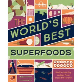 The World's Best Superfoods (Lonely Planet)