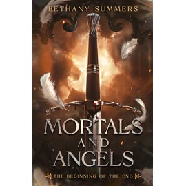 Mortals and Angels: The Beginning of the End
