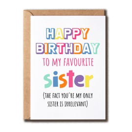 VLPGifts You're My Only Sister Is Irrelevant Card - Great Sister Birthday Card - Funny Bday Card - Card For Favourite Sister