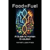 Food=Fuel: A Guide to Human Evolution