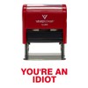 You're an Idiot Self Inking Rubber Stamp (Red Ink) -